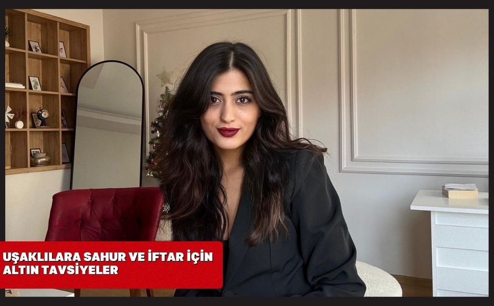 Uşaklılara Sahur ve İftar İçin Altın Tavsiyeler