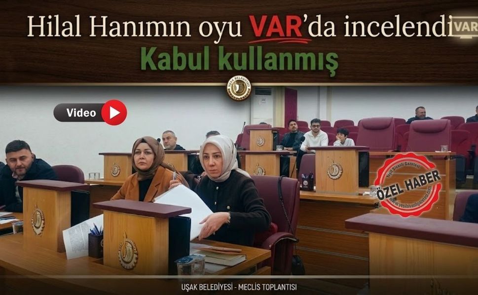 Uşak Belediye Meclisinde oy tespiti 'VAR’ la yapılmış