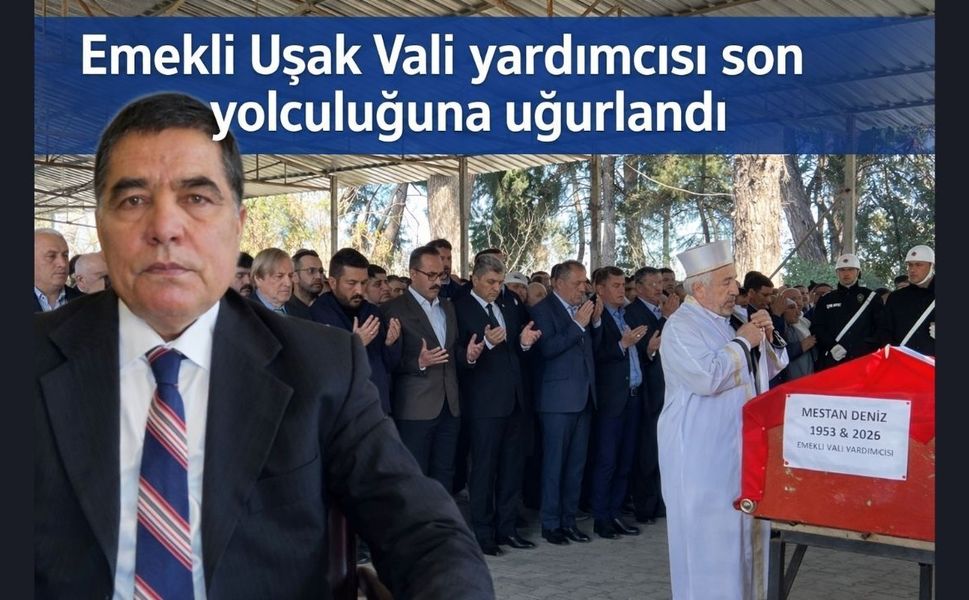 Emekli Uşak Vali Yardımcısı vefat etti