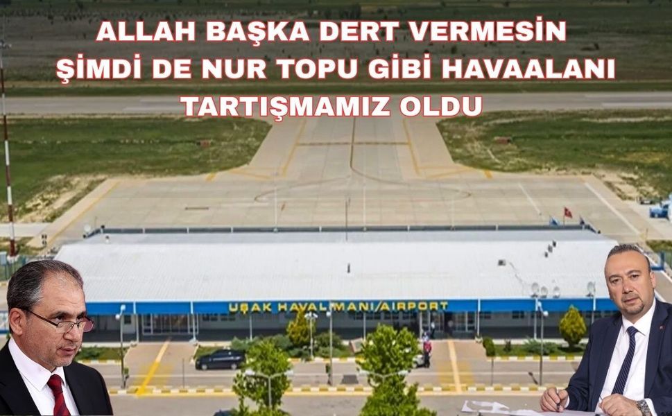 Siyasetçiler Uşak Havaalanı’nı paylaşamadı