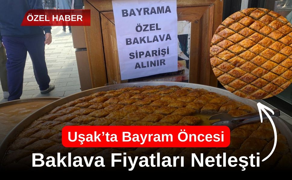 Uşak’ta Bayram Öncesi Baklava Fiyatları Netleşti