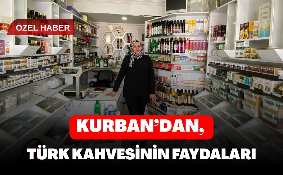 Kurban’dan, Türk Kahvesinin Faydaları