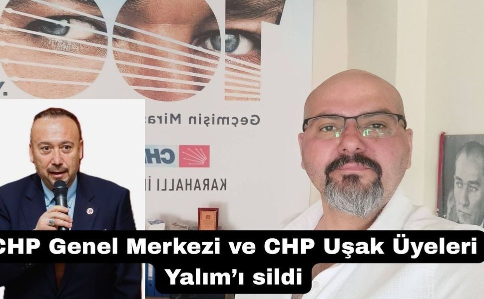 CHP Genel Merkezi ve CHP Uşak Üyeleri Yalım’ı sildi