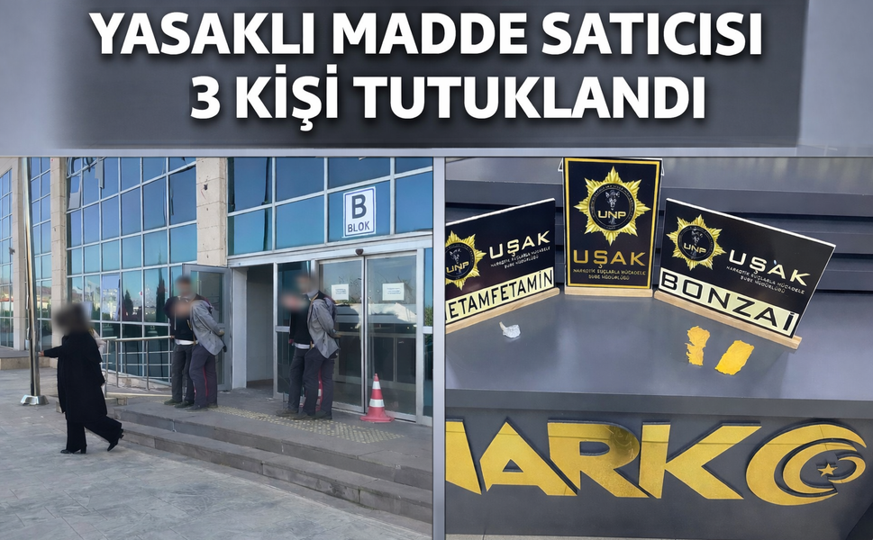 Uşak’ta 3 ayrı operasyon 3 şüpheli tutuklu