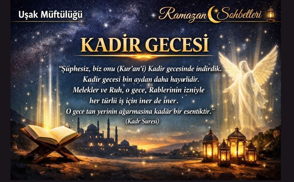 Uşak Müftülüğü: “Bin aydan hayırlı olan Kadir Gecesi”