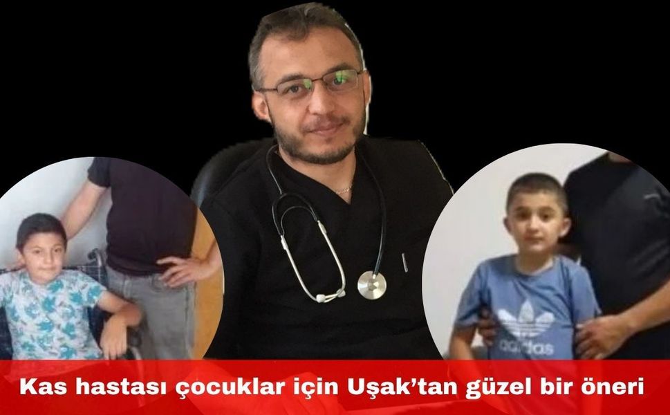 “Uşak’ta kas hastası çocuklara hazine yardımı yapılsın”