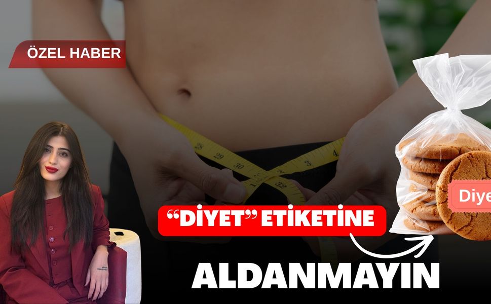 “Diyet” Etiketine Aldanmayın
