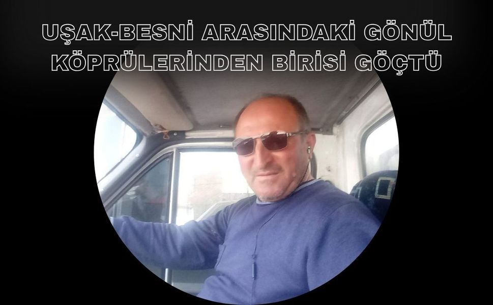 Uşak ve Adıyaman’ı kahreden acı bir kayıp