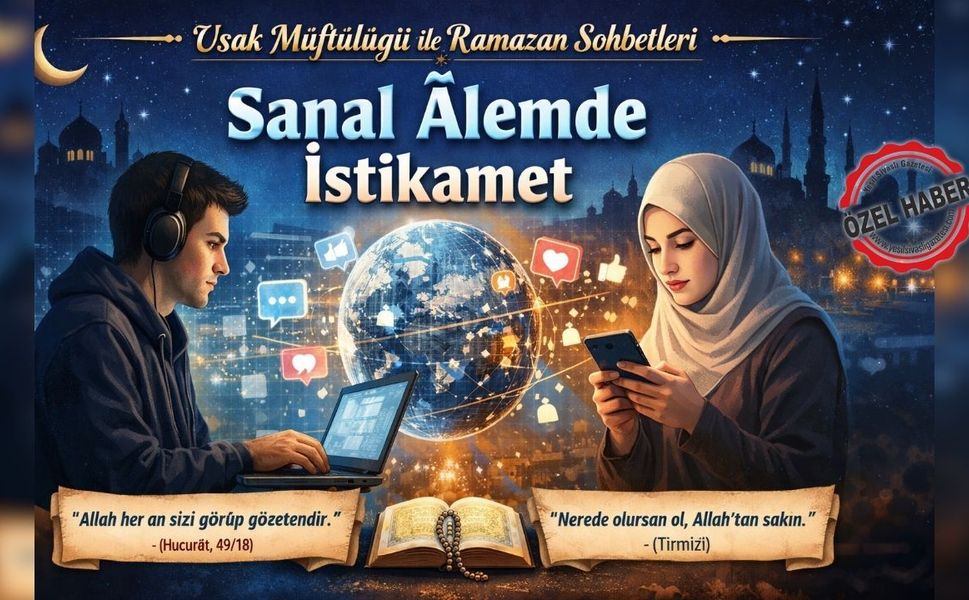 Uşak Müftülüğü; “Sanal Âlemde İstikamet”