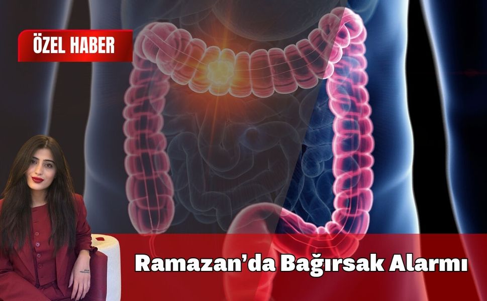 Ramazan’da Bağırsak Alarmı