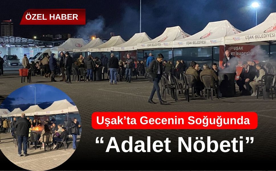 Uşak’ta Gecenin Soğuğunda “Adalet Nöbeti”