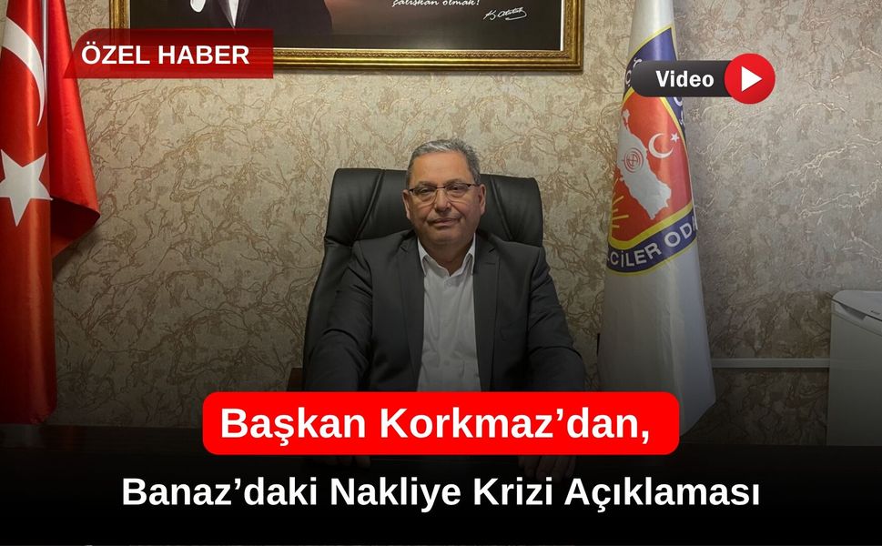 Başkan Korkmaz’dan, Banaz’daki Nakliye Krizi Açıklaması