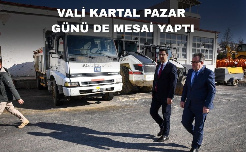 Vali Kartal Uşak İl Özel İdaresi çalışmalarını inceledi