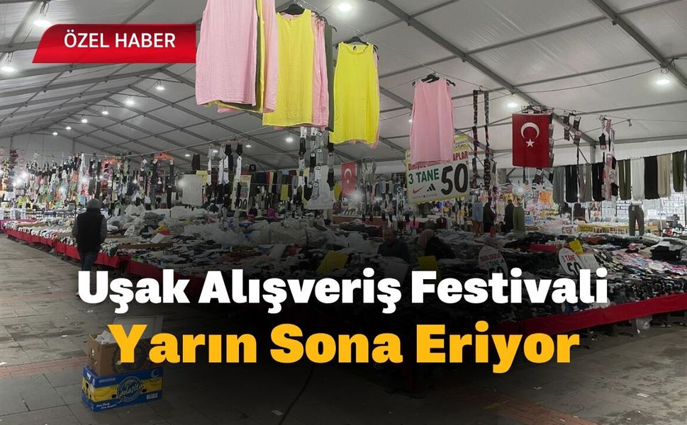 Uşak Alışveriş Festivali Yarın Sona Eriyor