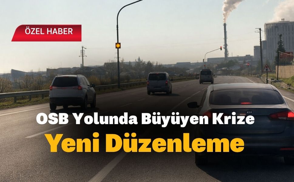 OSB Yolunda Büyüyen Krize Yeni Düzenleme