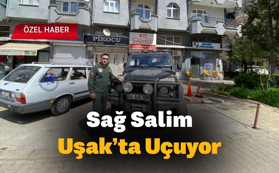 Uşak’ta Sağ Salim Uçuyor