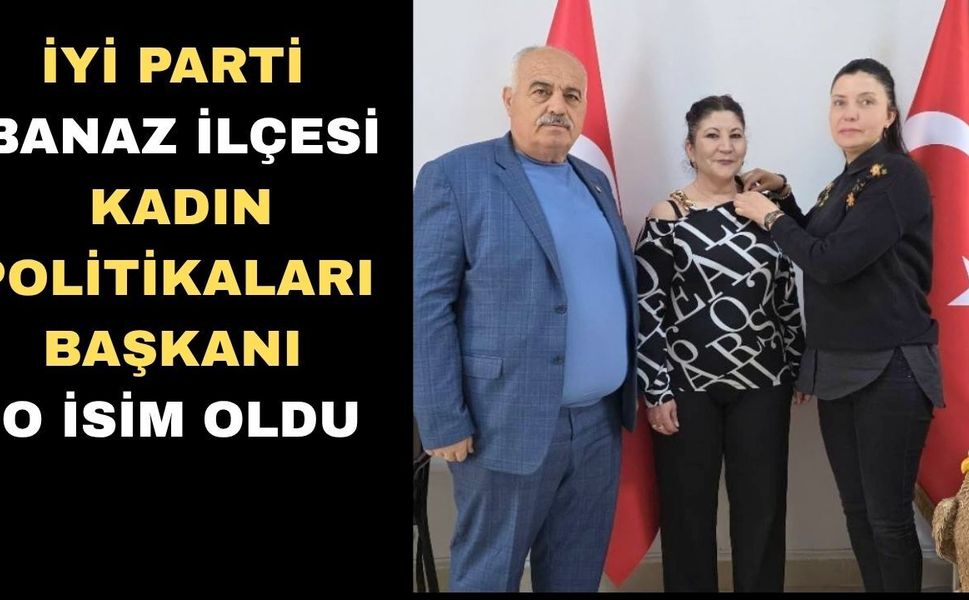 İYİ Parti Banaz Kadın Politikaları Başkanı Belli Oldu