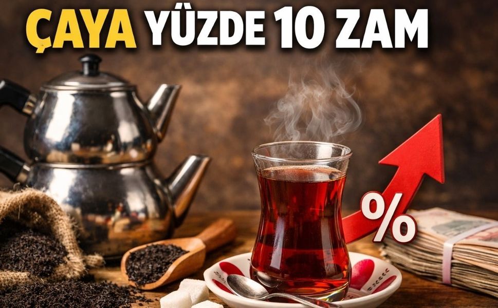 Çayın da Tadı kaçtı: Siyah Kuru Çaya %10 Zam