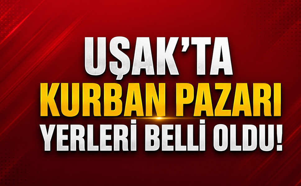 Uşak’ta Kurban Pazarı Yerleri Netleşti: Tarihler ve Ücretler Açıklandı