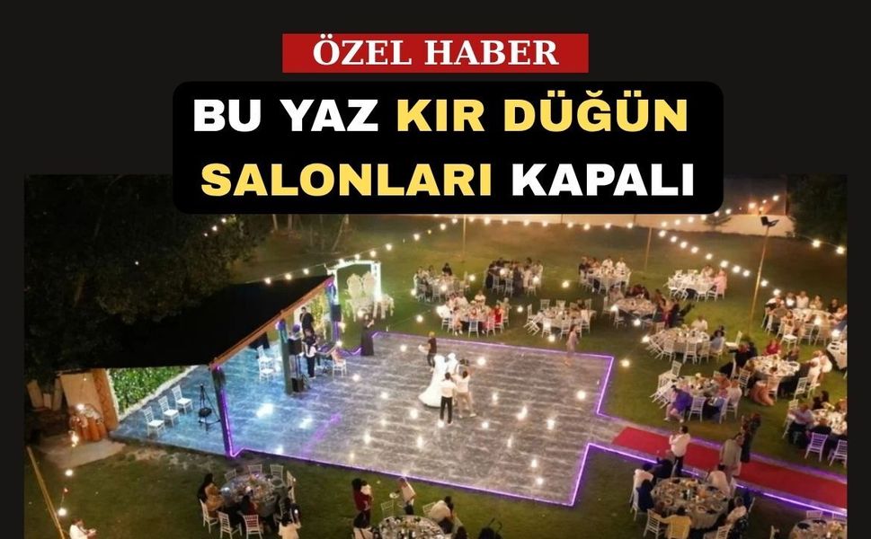 Uşak’ta kır düğün salonları bu yıl açılamadı
