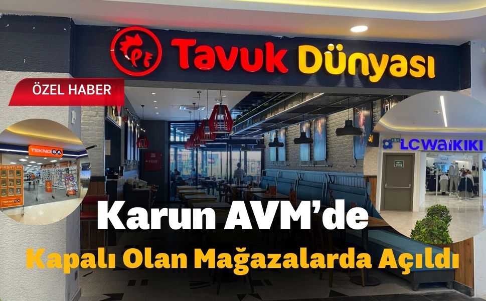 Karun AVM’de Kapalı Olan Mağazalarda Açıldı
