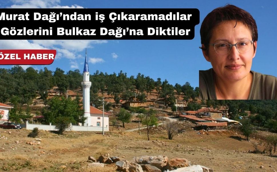 Altın Madencileri Gözünü Uşak Bulkaz Dağlarına Dikti