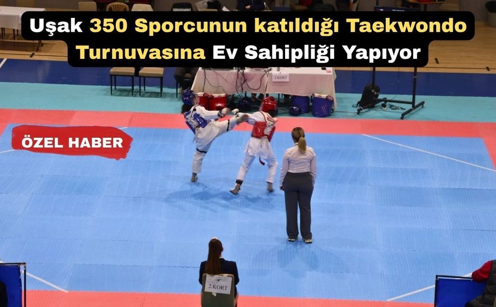 Uşak’ta Okullar Arası Taekwondo Grup Müsabakaları düzenlendi