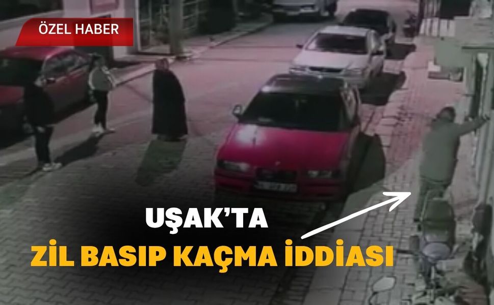 Uşak’ta Zil Basıp Kaçma İddiası