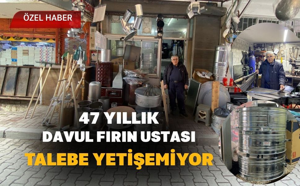 47 Yıllık Davul Fırın Ustası, Talebe Yetişemiyor