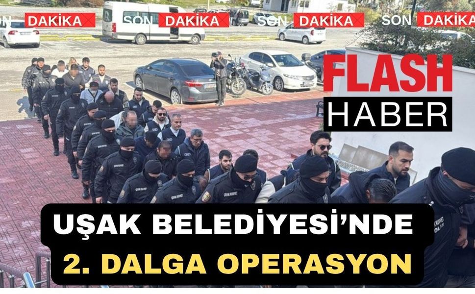 Uşak Belediyesi Yolsuzluk Operasyonunda 2. Dalga