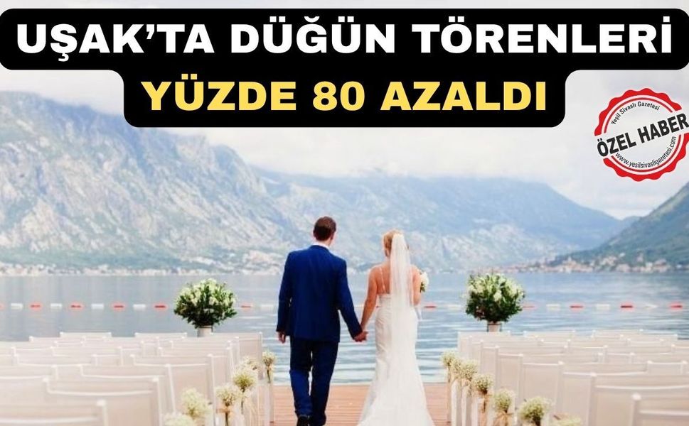 Uşak'ta Düğün Rezervasyonları Yüzde 80 Azaldı
