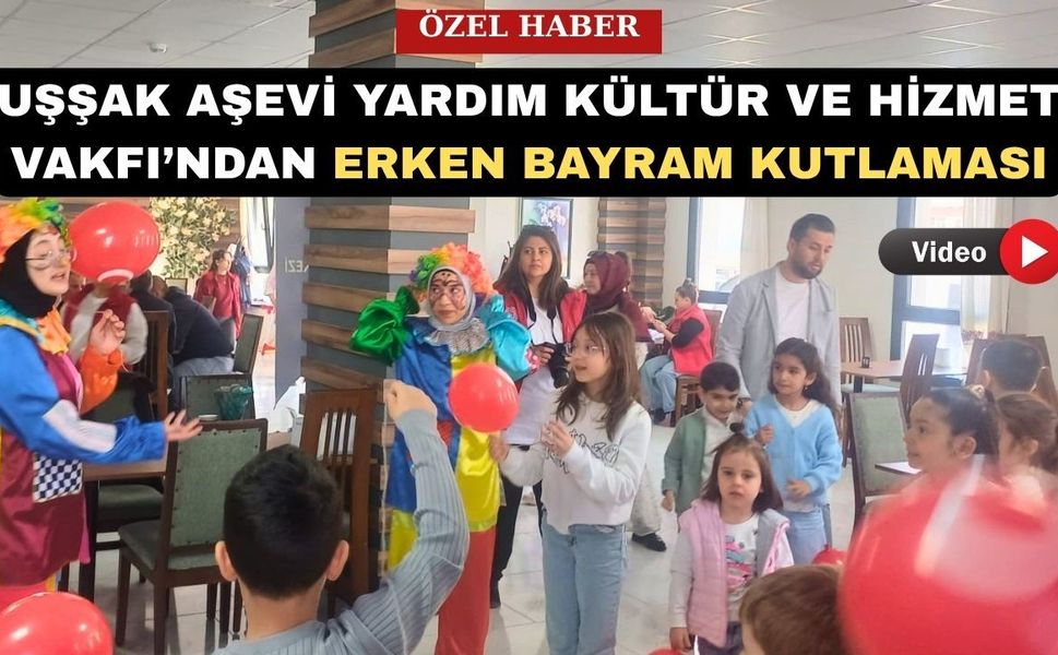 Uşşak Aşevi 23 Nisan'ın Erken Kutladı
