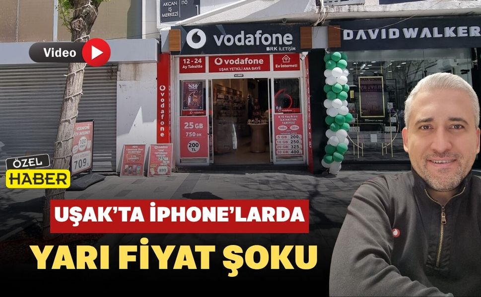 Uşak’ta iPhone’larda Yarı Fiyat Şoku