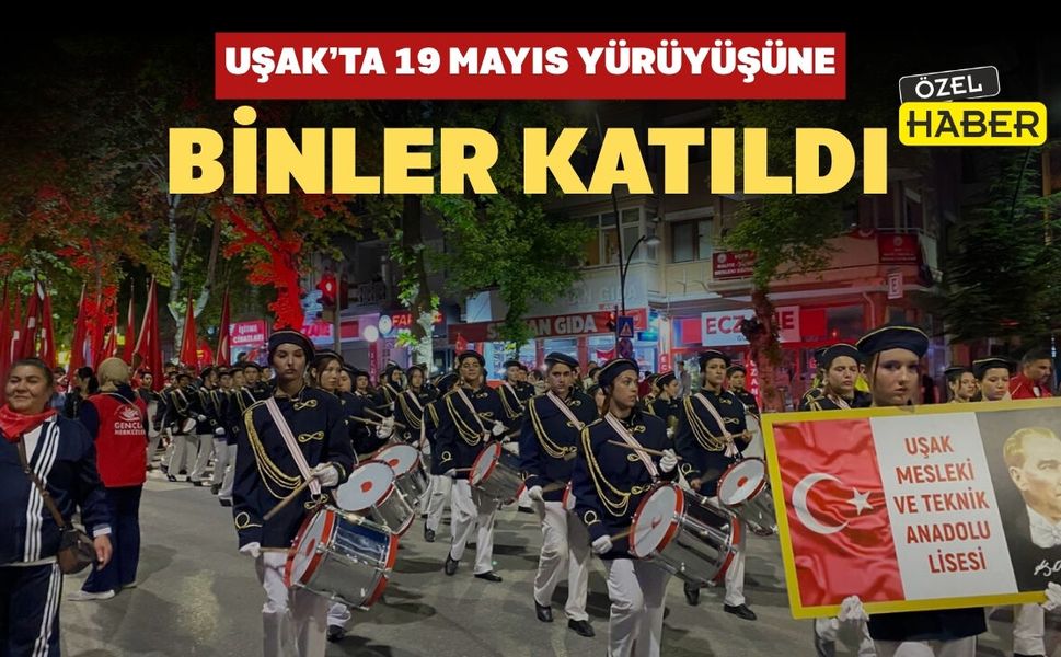 Uşak’ta 19 Mayıs Yürüyüşüne Binler Katıldı