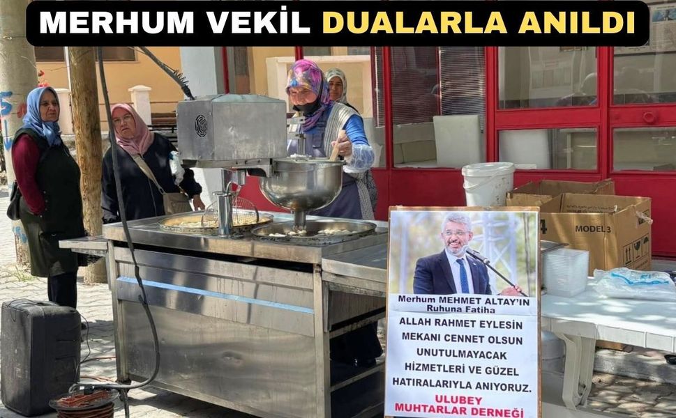 Uşak Milletvekili Merhum Mehmet Altay Ruhuna Lokma Dağıtıldı