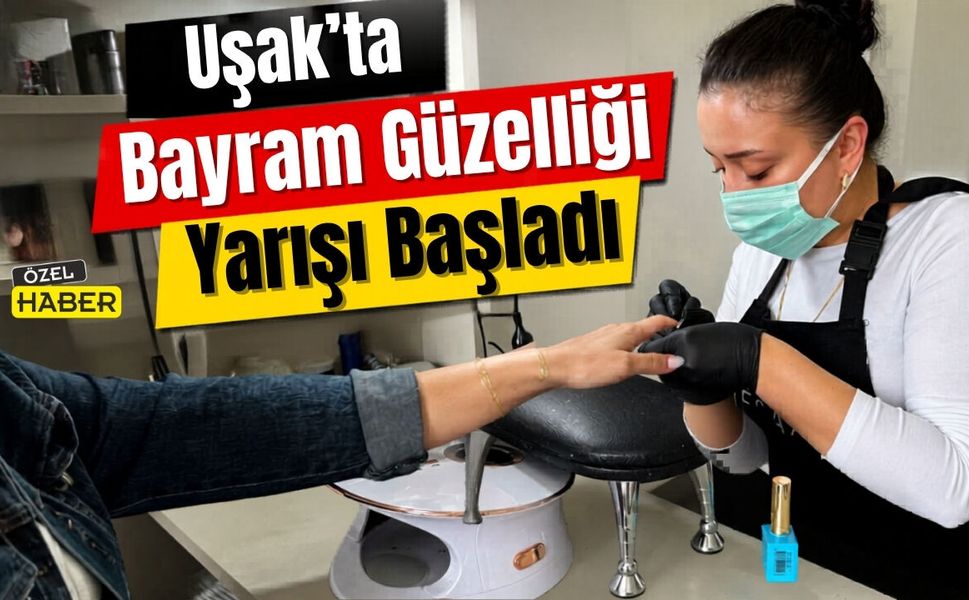 Uşak’ta Bayram Güzelliği Yarışı Başladı