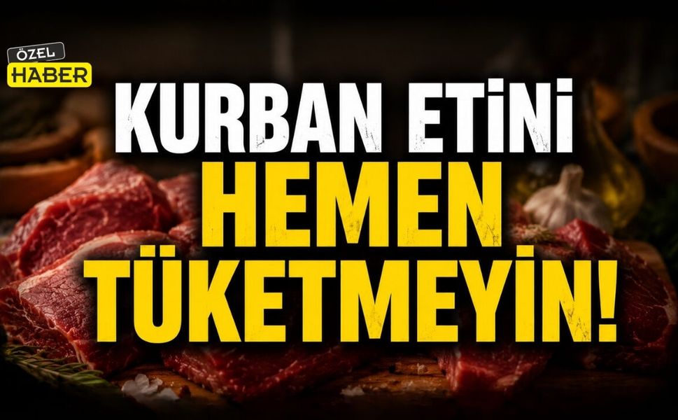 Kurban Etini Hemen Tüketmeyin! Uzman İsimden Bayram Sofraları İçin Kritik Uyarılar