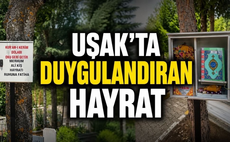 Uşak’ta Duygulandıran Hayrat: Mezarlığa Kur’an-ı Kerim Dolabı Yerleştirdi