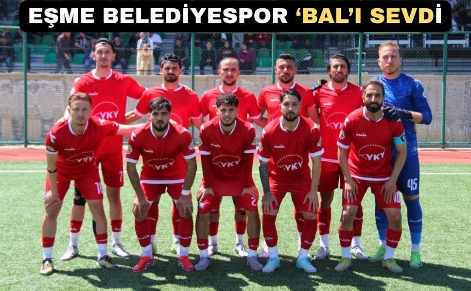 Uşak Eşme Belediyespor Yeni Sezonda da BAL’da