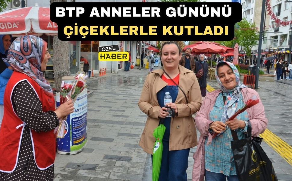 BTP Kadınlar Kolu Uşak’ta Annelere Çiçek Dağıttı