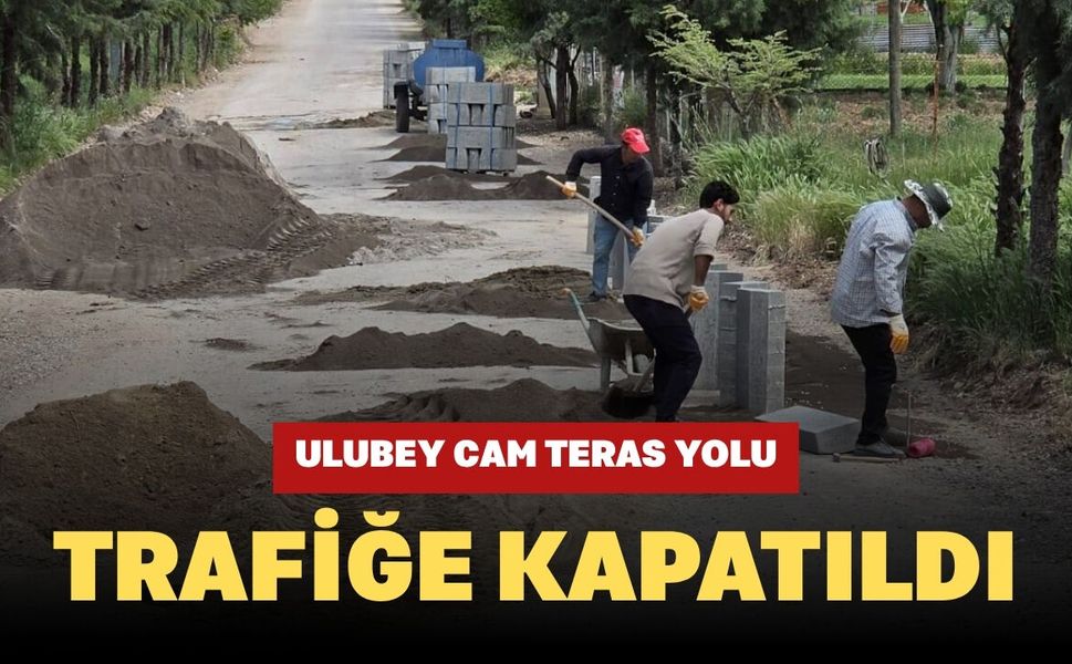 Ulubey Cam Teras Yolu Trafiğe Kapatıldı