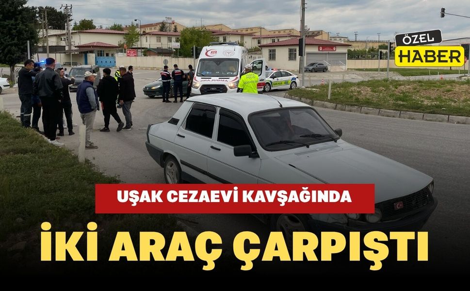 Uşak Cezaevi Kavşağında İki Araç Çarpıştı