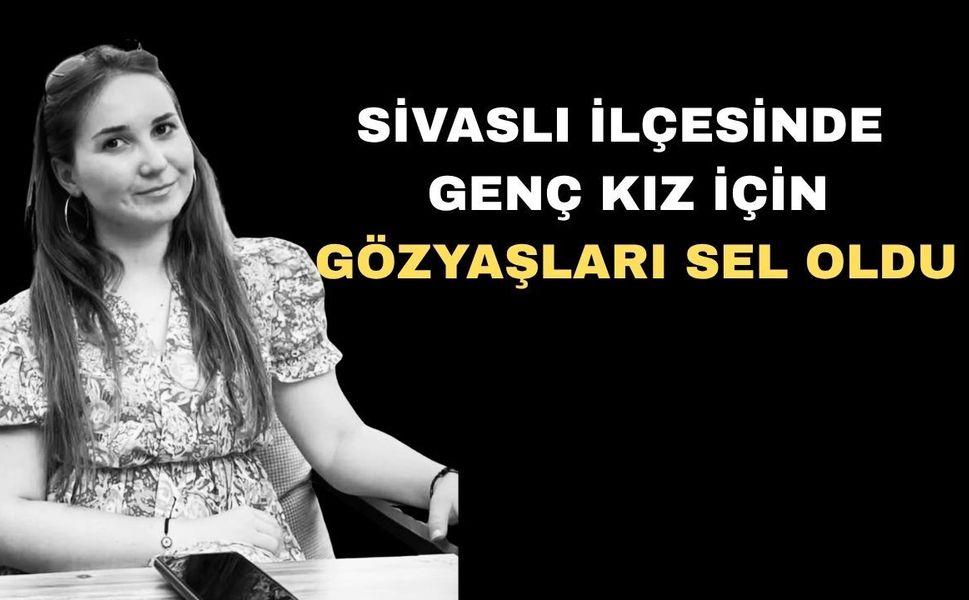 Uşak genç yaşta vefat eden Esra Acar’a üzüldü