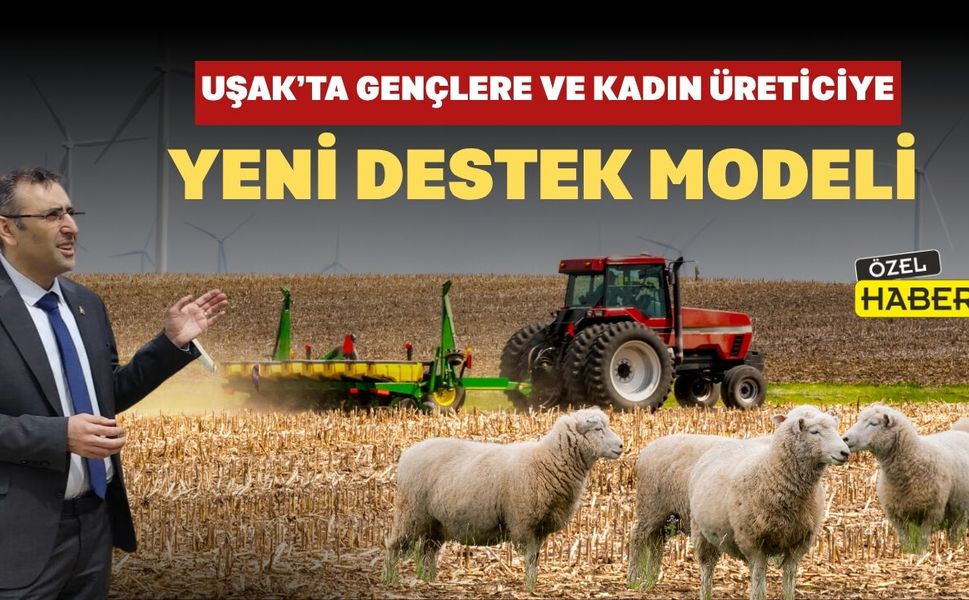 Uşak’ta Gençlere ve Kadın Üreticiye Yeni Destek Modeli