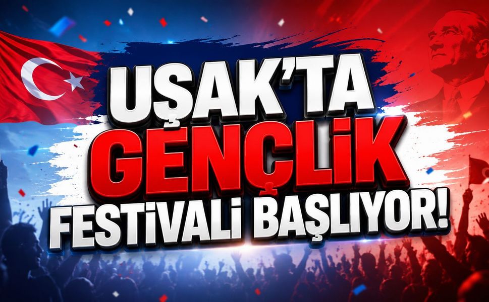 Uşak’ta Gençlik Festivali Başlıyor