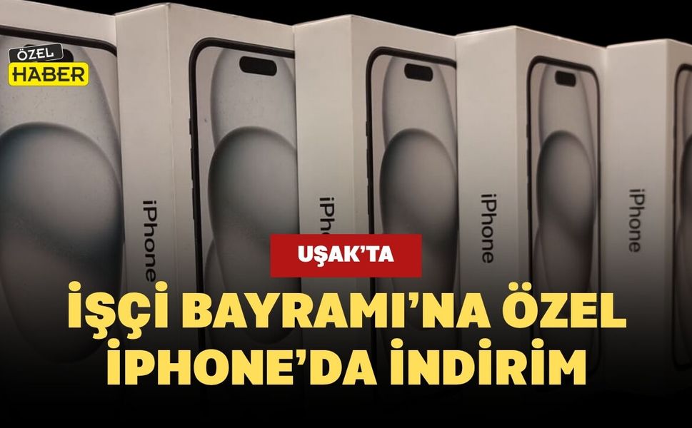 İşçi Bayramı’na Özel iPhone’da İndirim