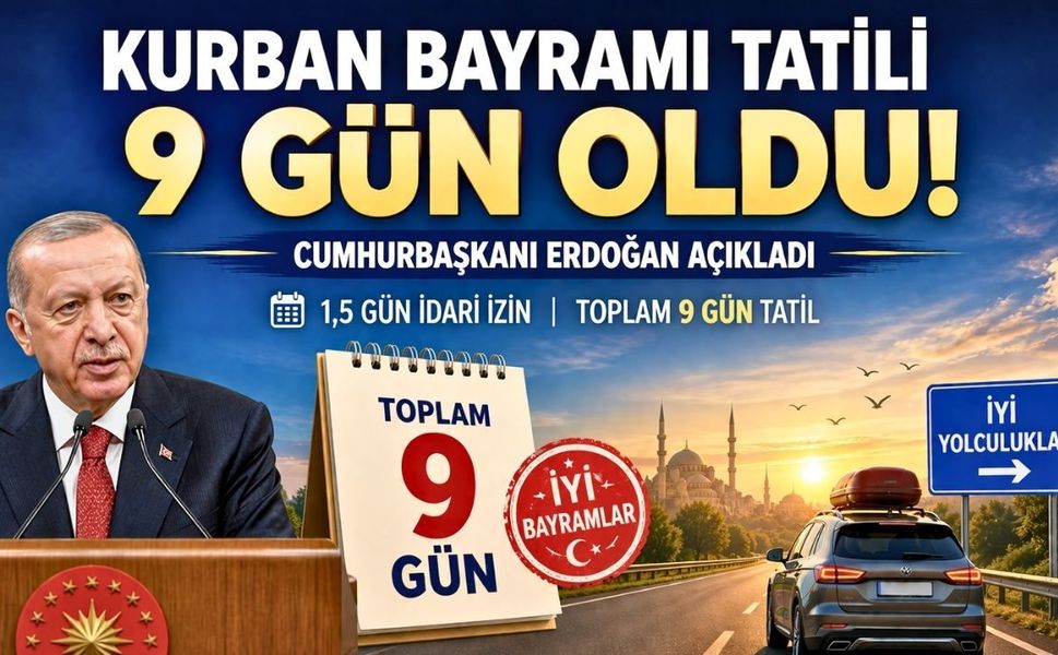 “Milyonları Sevindiren Karar! Bayram Tatili 9 Gün”