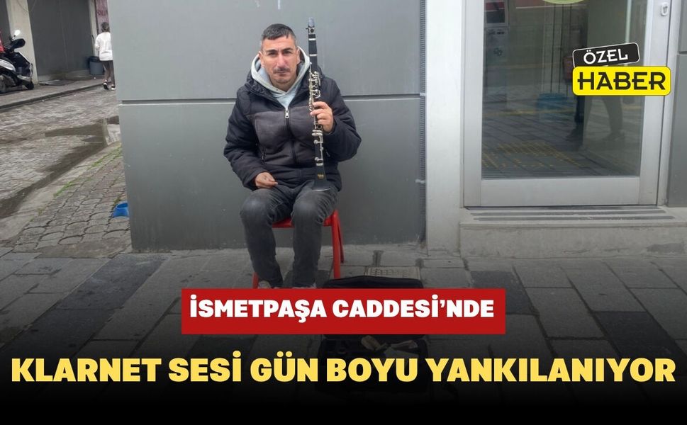 İsmetpaşa Caddesi’nde Klarnet Sesi Gün Boyu Yankılanıyor