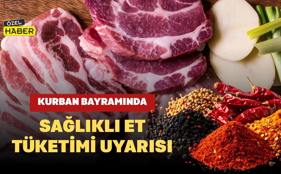 Kurban Bayramında Sağlıklı Et Tüketimi Uyarısı