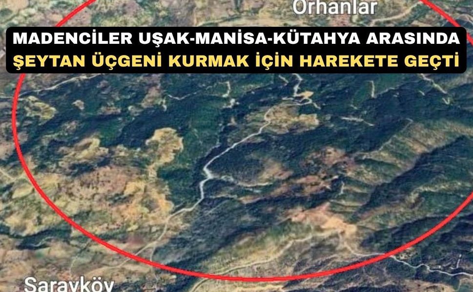 Madencilere Uşak’ın içi yetmedi şimdi de çevresini kirletecekler